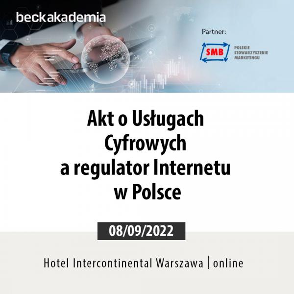 Konferencja - Akt o Usługach Cyfrowych a regulator Internetu w Polsce, 8 września, on-line i Warszawa
